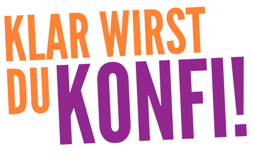 Klar wirst du Konfi! Spruch - Copyright: Kirchenkreis Lübeck-Lauenburg